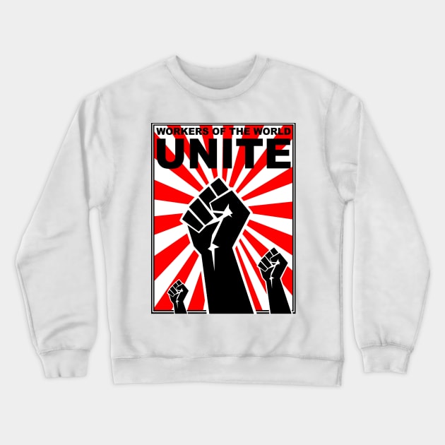 Workers of The World Unite Crewneck Sweatshirt by Bugsponge